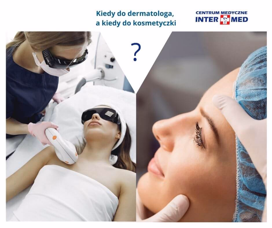 Co jest lepsze, dermatolog czy kosmetolog?