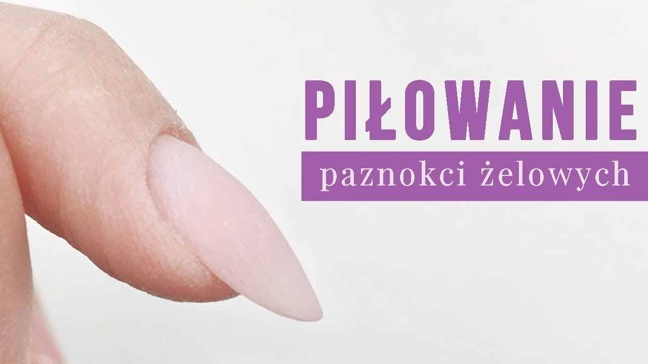 Jaki jest najlepszy sposób piłowania paznokci żelowych?