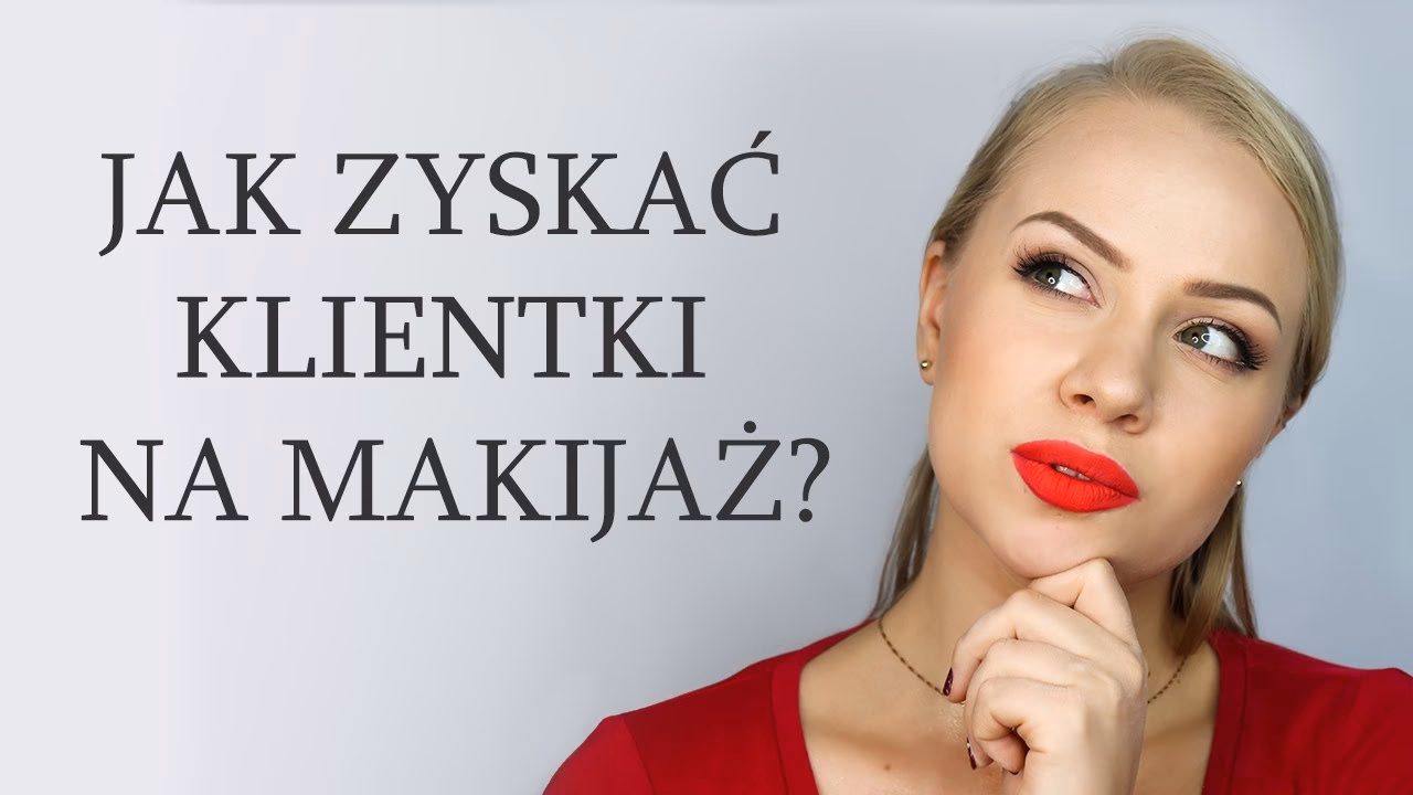 Dlaczego nie mam klientów na makijaż?