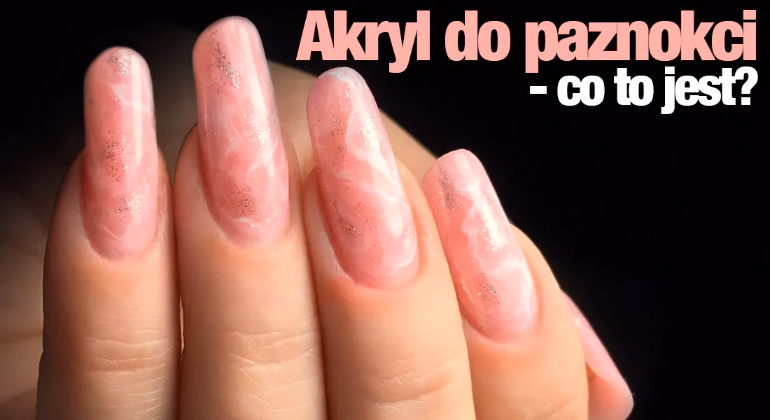Co rozpuszcza akryl do paznokci?
